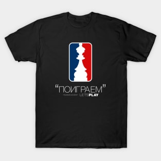 "Let's Play" in Russian Accent version 3 T-Shirt